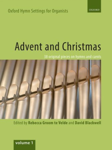 Oxford Hymn Settings for Organists: Advent and Christmas : 38 original pieces on hymns and carols, Sheet music Book