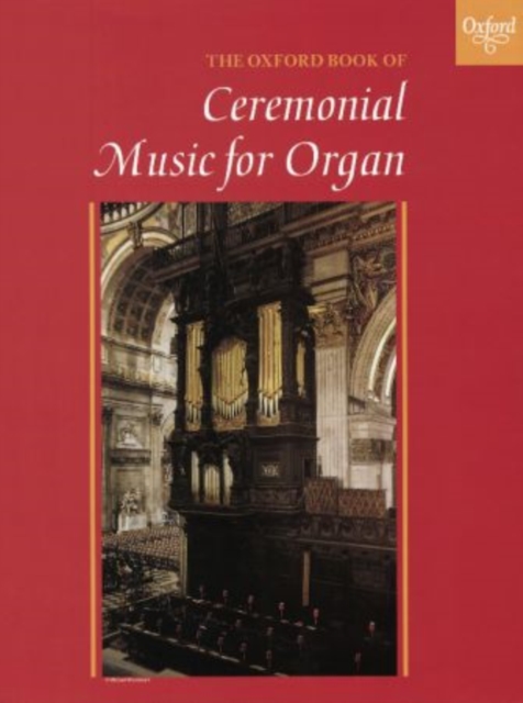 The Oxford Book of Ceremonial Music for Organ, Book 1, Sheet music Book