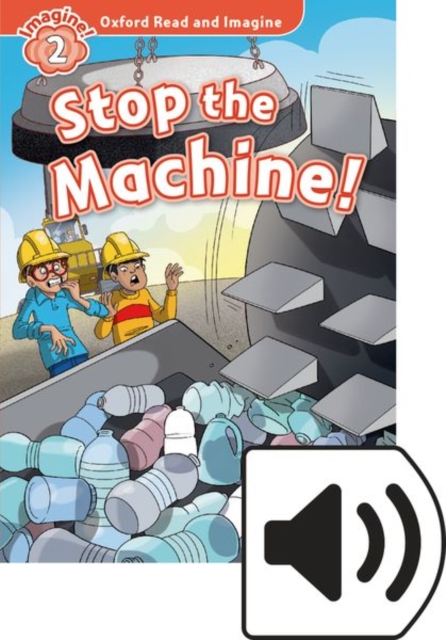 Oxford Read and Imagine: Level 2: Stop the Machine Audio Pack, Multiple-component retail product Book