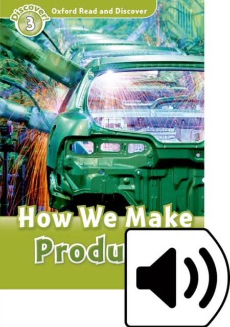Oxford Read and Discover: Level 3: How We Make Products Audio Pack, Multiple-component retail product Book