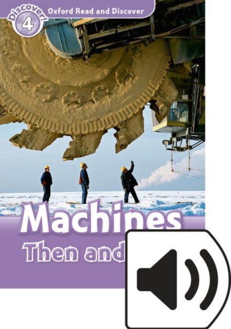 Oxford Read and Discover: Level 4: Machines Then and Now Audio Pack, Multiple-component retail product Book