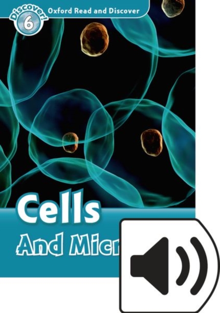 Oxford Read and Discover: Level 6: Cells and Microbes Audio Pack, Multiple-component retail product Book