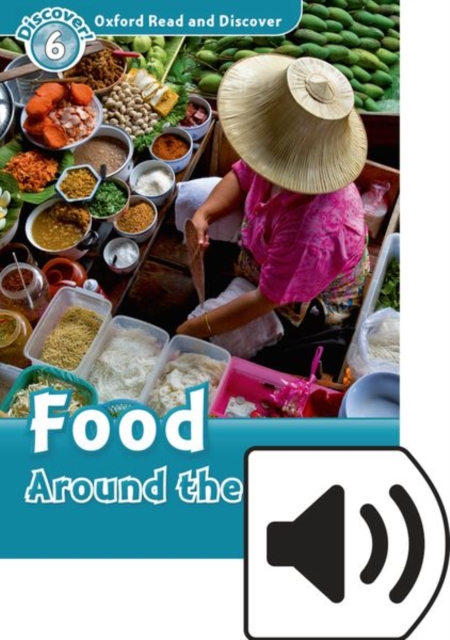 Oxford Read and Discover: Level 6: Food Around the World Audio Pack, Multiple-component retail product Book