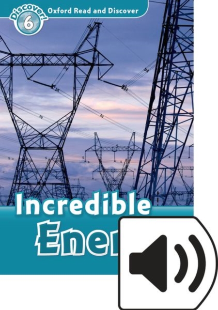 Oxford Read and Discover: Level 6: Incredible Energy Audio Pack, Multiple-component retail product Book