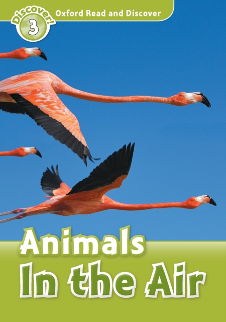 Animals In the Air (Oxford Read and Discover Level 3), PDF eBook