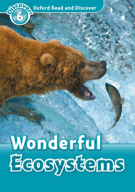 Wonderful Ecosystems (Oxford Read and Discover Level 6), PDF eBook