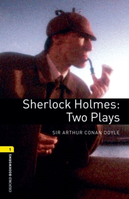 Oxford Bookworms Library: Level 1:: Sherlock Holmes: Two Plays, Paperback / softback Book
