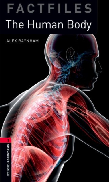 Oxford Bookworms Library Factfiles: Level 3:: The Human Body, Paperback / softback Book