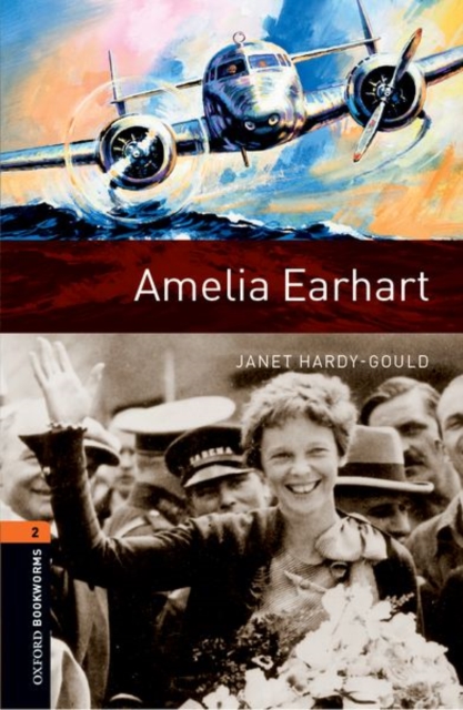 Oxford Bookworms Library: Level 2:: Amelia Earhart, Paperback / softback Book