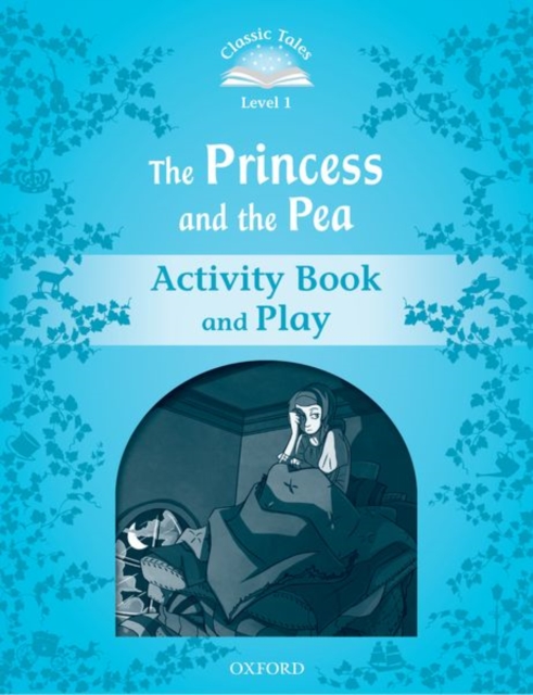 Classic Tales Second Edition: Level 1: The Princess and the Pea Activity Book & Play, Paperback / softback Book