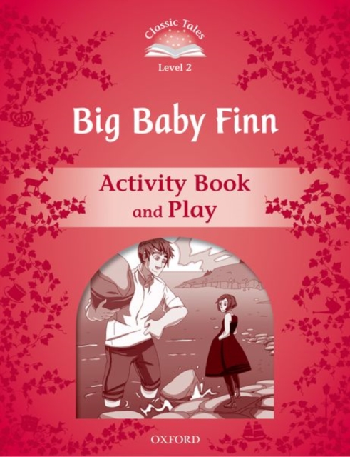 Classic Tales Second Edition: Level 2: Big Baby Finn Activity Book & Play, Paperback / softback Book