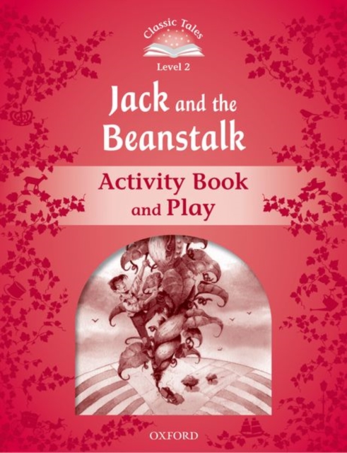 Classic Tales Second Edition: Level 2: Jack and the Beanstalk Activity Book & Play, Paperback / softback Book