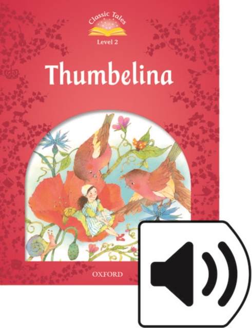 Classic Tales Second Edition: Level 2: Thumbelina e-Book & Audio Pack, Mixed media product Book
