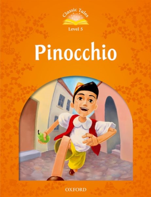 Classic Tales Second Edition: Level 5: Pinocchio, Paperback / softback Book