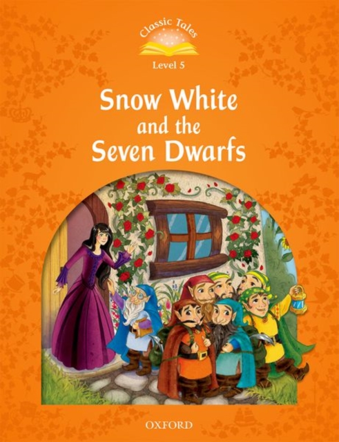 Classic Tales Second Edition: Level 5: Snow White and the Seven Dwarfs, Paperback / softback Book