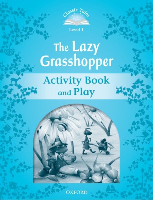 Classic Tales Second Edition: Level 1: The Lazy Grasshopper Book & Play, Paperback / softback Book