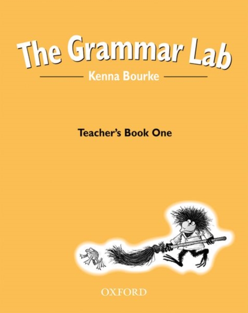 The Grammar Lab:: Teacher's Book One : Grammar for 9- to 12-year-olds with loveable characters, cartoons, and humorous illustrations, Paperback / softback Book