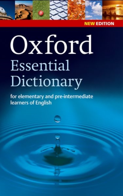 Oxford Essential Dictionary, New Edition : A new edition of the corpus-based dictionary that builds essential vocabulary, Paperback / softback Book