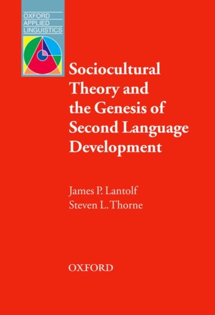 Sociocultural Theory and the Genesis of Second Language Development, Paperback / softback Book