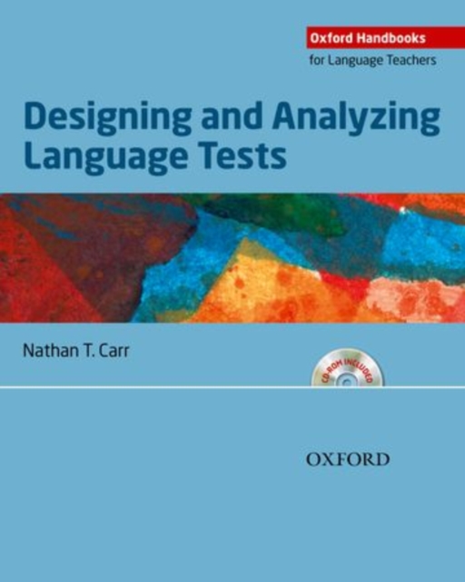 Designing and Analyzing Language Tests : A Hands-on Introduction to Language Testing Theory and Practice, Mixed media product Book