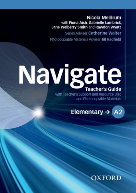 Navigate: Elementary A2: Teacher's Guide with Teacher's Support and Resource Disc, Multiple-component retail product Book