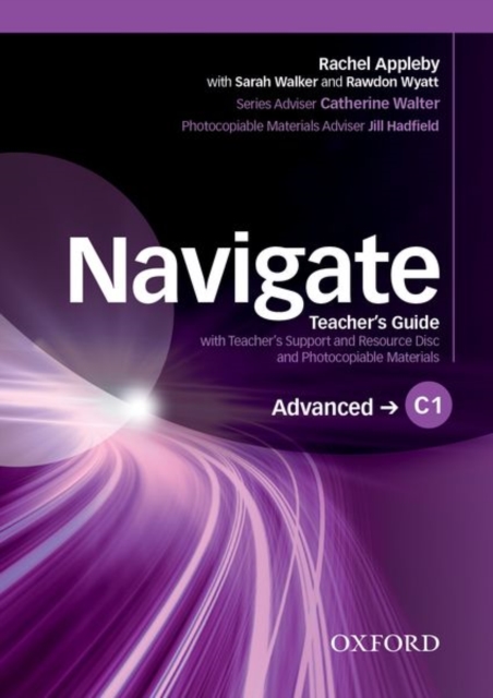 Navigate: C1 Advanced: Teacher's Guide with Teacher's Support and Resource Disc, Multiple-component retail product Book