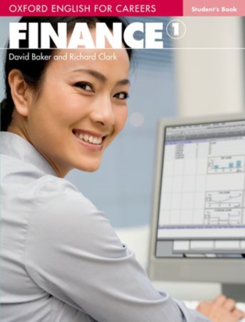 Oxford English for Careers:: Finance 1: Student Book : A course for pre-work students who are studying for a career in the finance industry, Paperback / softback Book