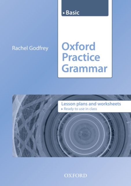 Oxford Practice Grammar: Basic: Lesson Plans and Worksheets : The right balance of English grammar explanation and practice for your language level, Paperback / softback Book