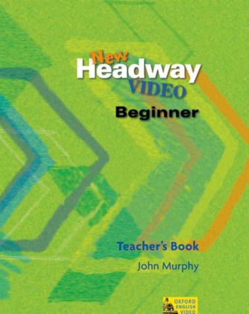 New Headway Video: Beginner: Teacher's Book, Paperback / softback Book