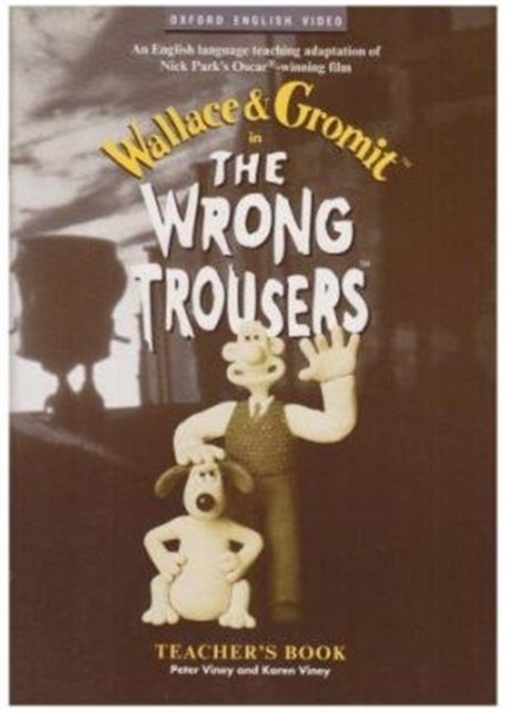 The Wrong Trousers: Teacher's Book, Paperback / softback Book
