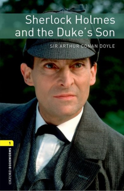 Oxford Bookworms Library: Level 1:: Sherlock Holmes and the Duke's Son audio pack, Multiple-component retail product Book