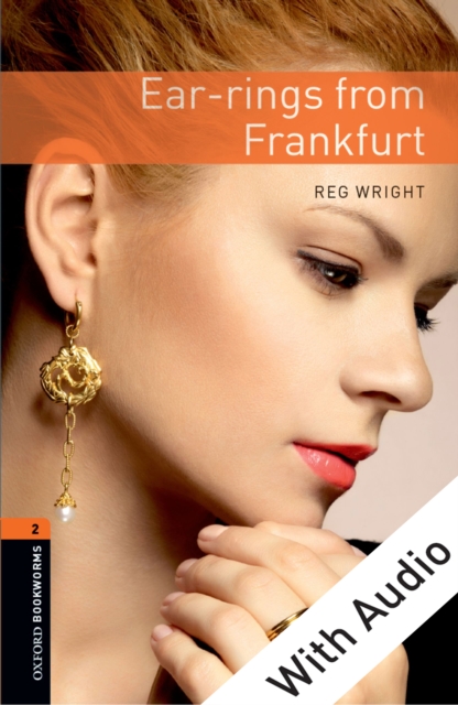 Ear-rings from Frankfurt - With Audio Level 2 Oxford Bookworms Library, EPUB eBook