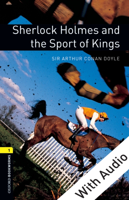 Sherlock Holmes and the Sport of Kings  - With Audio Level 1 Oxford Bookworms Library, EPUB eBook