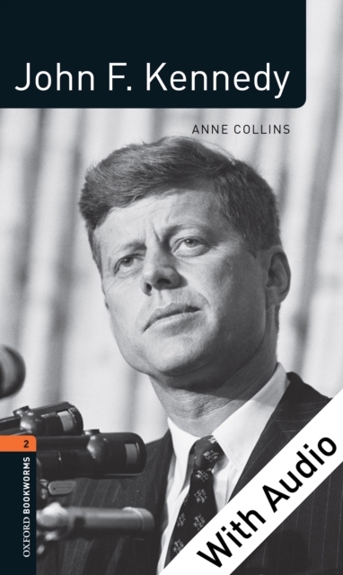 John F. Kennedy - With Audio Level 2 Factfiles Oxford Bookworms Library, EPUB eBook