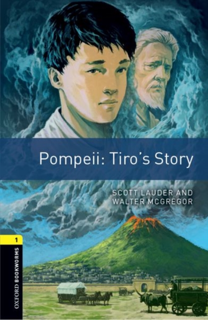 Oxford Bookworms Library: Level 1:: Pompeii: Tiro's Story : Graded readers for secondary and adult learners, Paperback / softback Book