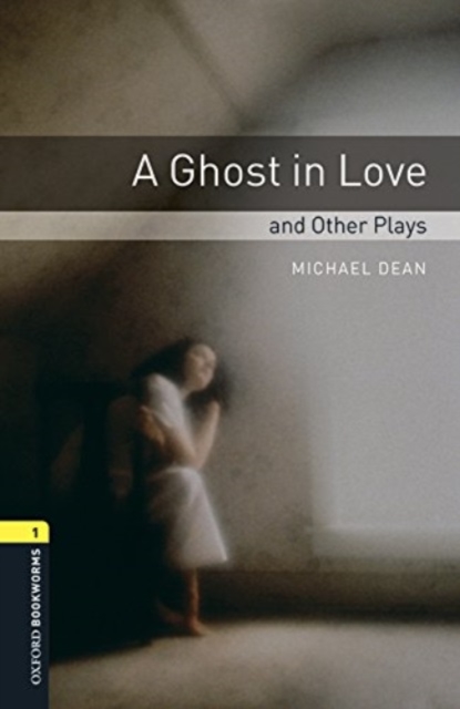 Oxford Bookworms Library: Level 1: A Ghost in Love and Other Plays Audio Pack, Multiple-component retail product Book