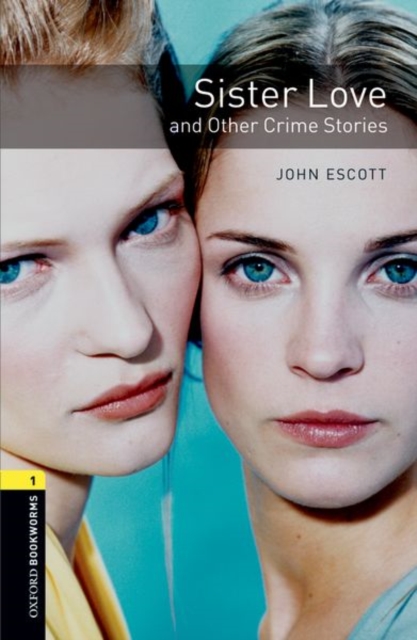 Oxford Bookworms Library: Level 1:: Sister Love and Other Crime Stories Audio Pack, Multiple-component retail product Book