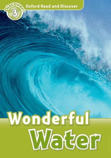 Oxford Read and Discover: Level 3: Wonderful Water, Paperback / softback Book