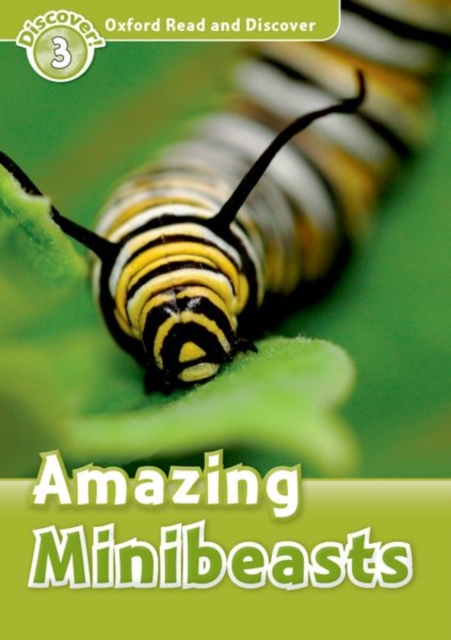 Oxford Read and Discover: Level 3: Amazing Minibeasts, Paperback / softback Book