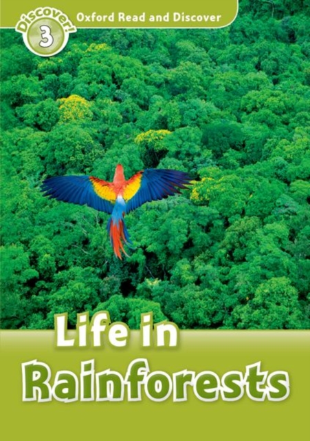 Oxford Read and Discover: Level 3: Life in Rainforests, Paperback / softback Book