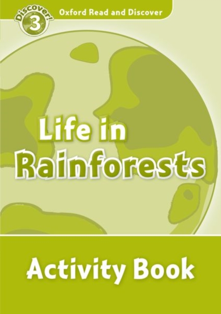 Oxford Read and Discover: Level 3: Life in Rainforests Activity Book, Paperback / softback Book