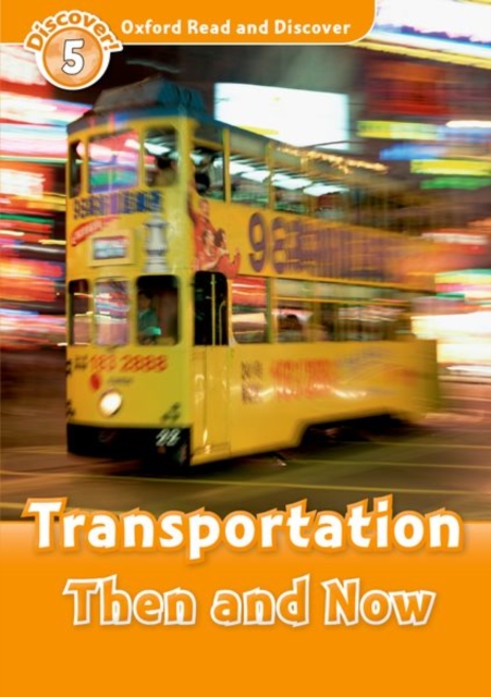 Oxford Read and Discover: Level 5: Transportation Then and Now, Paperback / softback Book