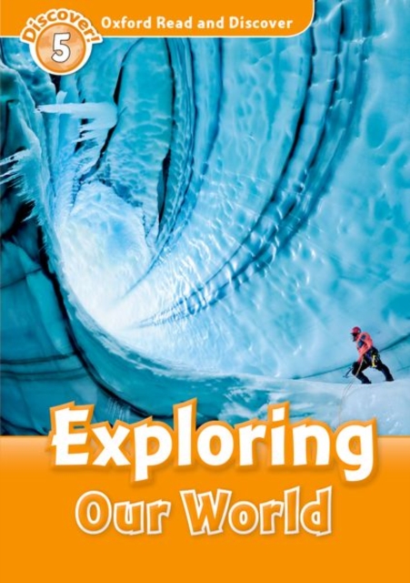 Oxford Read and Discover: Level 5: Exploring Our World, Paperback / softback Book