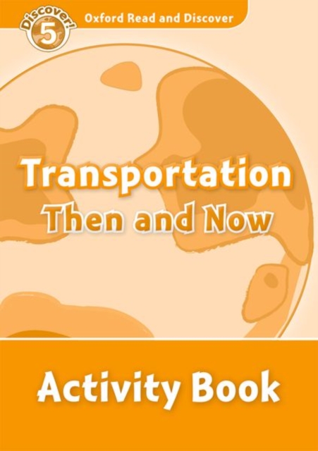 Oxford Read and Discover: Level 5: Transportation Then and Now Activity Book, Paperback / softback Book