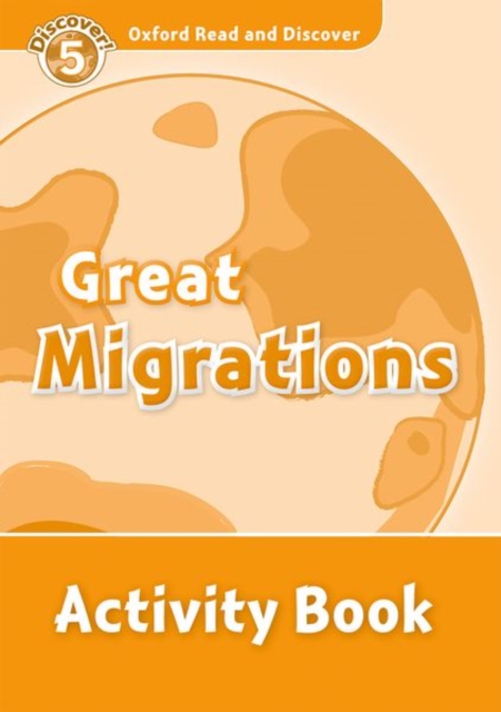 Oxford Read and Discover: Level 5: Great Migrations Activity Book, Paperback / softback Book