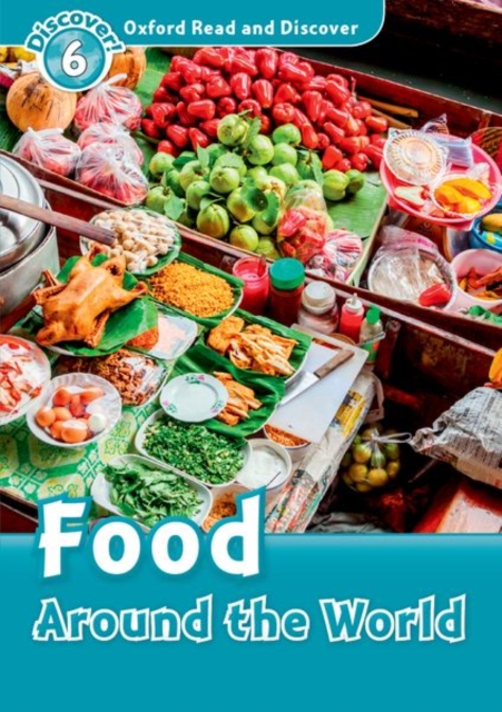 Oxford Read and Discover: Level 6: Food Around the World, Paperback / softback Book