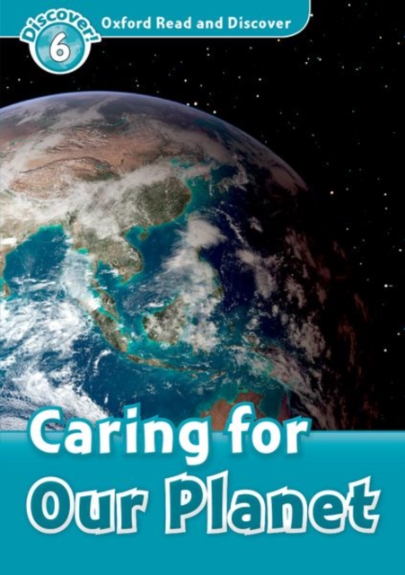 Oxford Read and Discover: Level 6: Caring For Our Planet, Paperback / softback Book