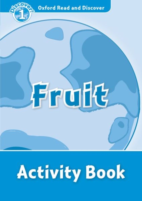 Oxford Read and Discover: Level 1: Fruit Activity Book, Paperback / softback Book