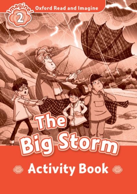 Oxford Read and Imagine: Level 2:: The Big Storm activity book, Paperback / softback Book