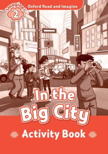Oxford Read and Imagine: Level 2:: In the Big City activity book, Paperback / softback Book
